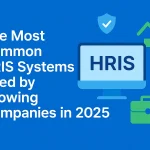 Blue graphic with white text that reads, The Most Common Top Rated HRIS Systems Used by Growing Companies in 2025. Next to the text are icons of a computer labeled HRIS, a shield, growth chart, gear, and briefcase.